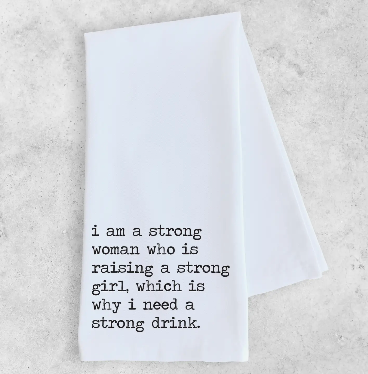 Raising A Strong Girl Tea Towel