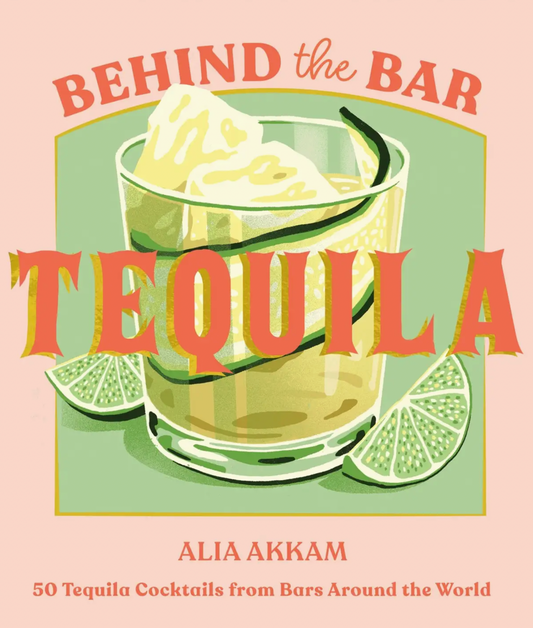 Behind the Bar Tequila Coffee Table Book