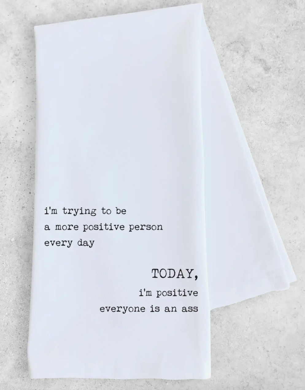 Trying to Be More Positive Tea Towel