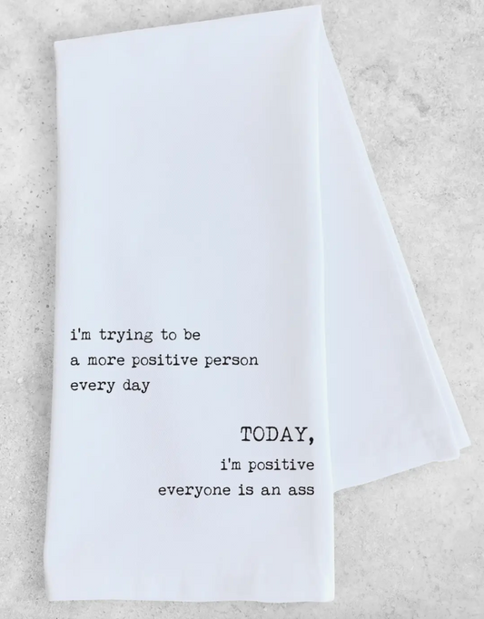 Trying to Be More Positive Tea Towel