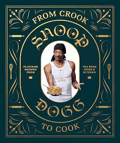 From Crook to Cook: Snoop Dogg Cookbook